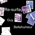 RE-SURFAÇAGE Guy Bellehumeur RE-SURFAÇAGE Guy Bellehumeur