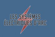 Les Systèmes électriques D'Arc Les Systèmes électriques D'Arc