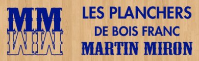 Les Planchers de Bois Franc Martin Miron