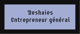 Deshaies Entrepreneur général en construction et rénovation.