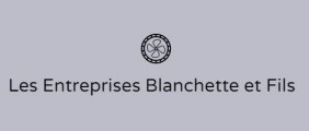 Entreprises Blanchette & Fils