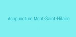 Acupuncture Familiale Mont-Saint-Hilaire Gabriela Melo