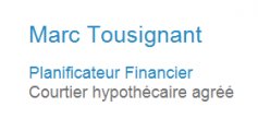 Marc Tousignant Planificateur Financier Courtier hypothécaire Agréé
