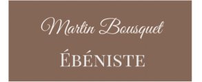 Martin Bousquet Ébéniste