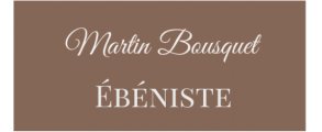 Martin Bousquet Ébéniste