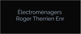 Électroménagers Roger Therrien Enr