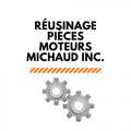 Réusinage Pièces Moteurs Michaud inc.