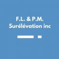 F.L. & P.M. Surélévation inc. F.L. & P.M. Surélévation inc.