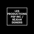 LES PRODUCTIONS PSP INC / RÉJEAN DEMERS