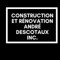 Construction et Rénovation André Descoteaux Inc