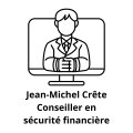 Jean-Michel Crête Conseiller en sécurité financière