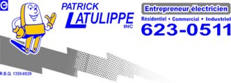 Patrick Latulippe Entrepreneur Électricien Patrick Latulippe Entrepreneur Électricien